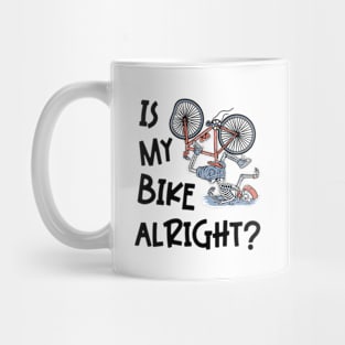 Is My Bike Alright | Funny Skeleton Bike Design Mug